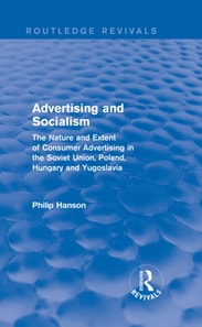 Advertising and socialism: The nature and extent of consumer advertising in the Soviet Union, Poland