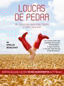 Loucas de Pedra: as loucuras que elas fazem e eles adoram