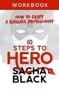 10 Steps To Hero - How To Craft A Kickass Protagonist