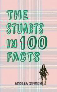 Stuarts in 100 Facts