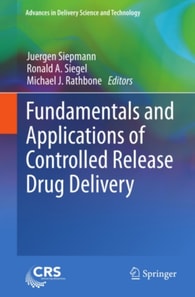 Fundamentals and Applications of Controlled Release Drug Delivery
