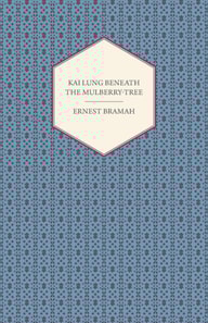 Kai Lung Beneath the Mulberry-Tree