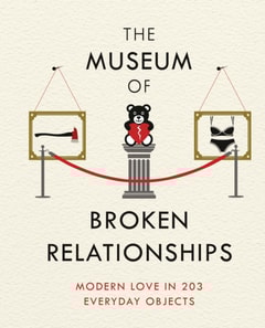 Museum of Broken Relationships