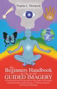 Beginners Handbook to the Art of Guided Imagery