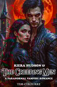 Kiera Hudson & The Creeping Men: A Paranormal Vampire Romance