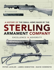 History of the Small Arms Made by the Sterling Armament Company