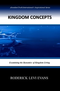 Kingdom Concepts: Examining the Dynamics of Kingdom Living