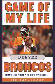 Game of My Life Denver Broncos