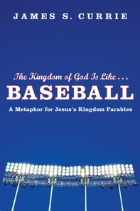 Kingdom of God Is Like . . . Baseball