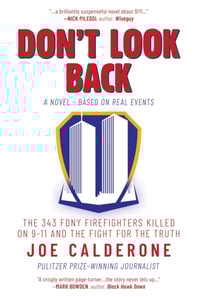 Don't Look Back: The 343 FDNY Firefighters Killed on 9-11 and the Fight for the Truth