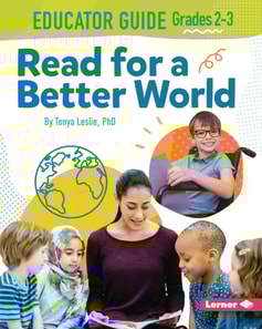 Read for a Better World (TM) Educator Guide Grades 2-3