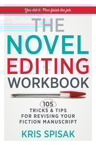 Novel Editing Workbook: 105 Tricks & Tips for Revising Your Fiction Manuscript