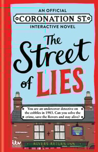 Street of Lies: An Official Coronation Street Interactive Novel