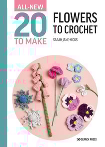All-New Twenty to Make: Flowers to Crochet