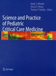 Science and Practice of Pediatric Critical Care Medicine