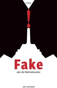 Fake oder die Wahrheitsmacher