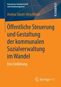 Öffentliche Steuerung und Gestaltung der kommunalen Sozialverwaltung im Wandel