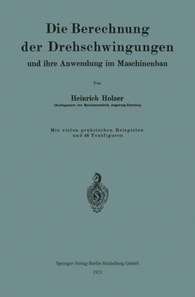 Die Berechnung der Drehschwingungen und ihre Anwendung im Maschinenbau