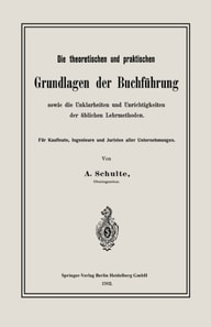 Die theoretischen und praktischen Grundlagen der Buchführung sowie die Unklarheiten und Unrichtigkeiten der üblichen Lehrmethoden