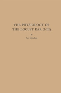 Physiology of the Locust Ear (I-III)