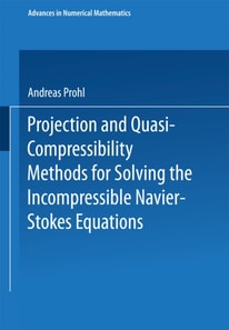 Projection and Quasi-Compressibility Methods for Solving the Incompressible Navier-Stokes Equations