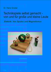 Technikspiele selbst gemacht von und für kleine und große Leute