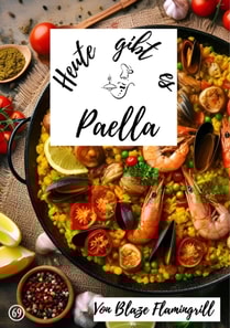 Heute gibt es - Paella