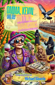 Omma, Kevin und der Duft des Wahnsinns