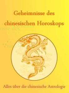Geheimnisse des Chinesischen Horoskops