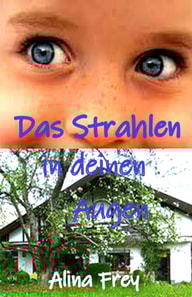 Das Strahlen in deinen Augen