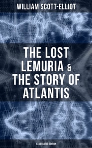 Lost Lemuria & The Story of Atlantis (Illustrated Edition)