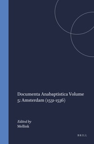 Documenta Anabaptistica Volume 5: Amsterdam (1531-1536)