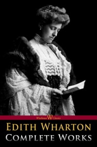 Edith Wharton: Complete Works