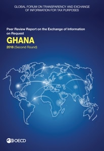 Global Forum on Transparency and Exchange of Information for Tax Purposes: Ghana 2018 (Second Round) Peer Review Report on the Exchange of Information on Request