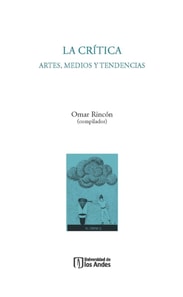 La crítica: artes, medios y tendencias