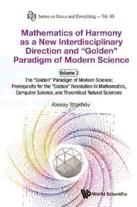 Mathematics Of Harmony As A New Interdisciplinary Direction And &quote;Golden&quote; Paradigm Of Modern Science-volume 3:the &quote;Golden&quote; Paradigm Of Modern Science: Prerequisite For The &quote;Golden&quote; Revolution In Mathematics,computer Scie