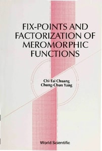 Fix-points And Factorization Of Meromorphic Functions: Topics In Complex Analysis