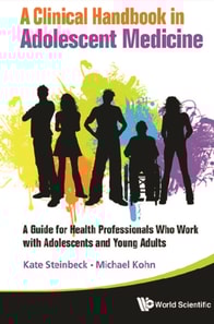 Clinical Handbook In Adolescent Medicine, A: A Guide For Health Professionals Who Work With Adolescents And Young Adults