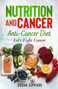 Nutrition And Cancer  Anti-Cancer Diet