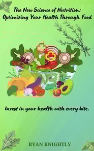 New Science of Nutrition: Optimizing Your Health Through Food