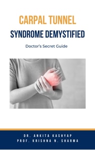 Carpal Tunnel Syndrome Demystified: Doctor's Secret Guide