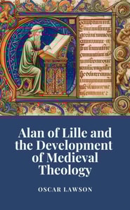 Alan of Lille and the Development of Medieval Theology