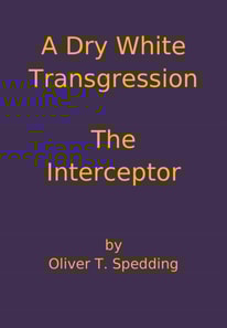 Dry White Transgression - The Interceptor