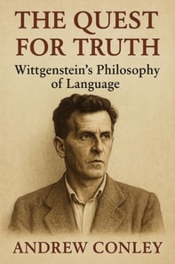 Quest for Truth: Wittgenstein's Philosophy of Language