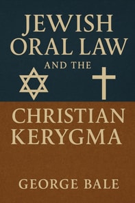Jewish Oral Law and the Christian Kerygma