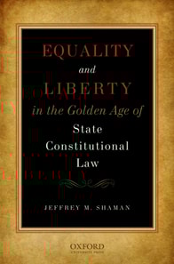 Equality and Liberty in the Golden Age of State Constitutional Law