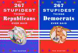 267 Stupidest Things Democrats/Republicans Ever Said