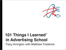 101 Things I Learned(R) in Advertising School