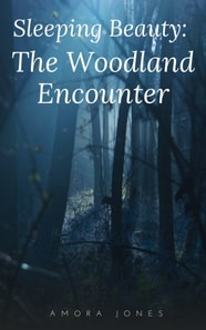 Sleeping Beauty: The Woodland Encounter