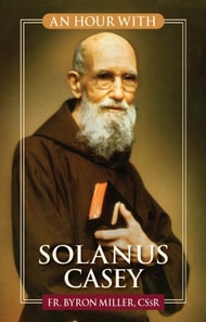 Hour With Solanus Casey